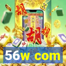 56w com